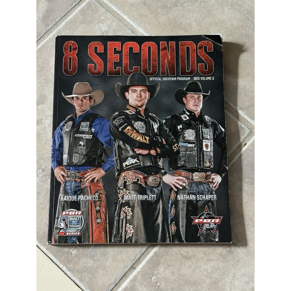 8 Seconds Souvenir Program 2015 Vol 2 PBR Ford Tough Pacheco Schaper Triplett